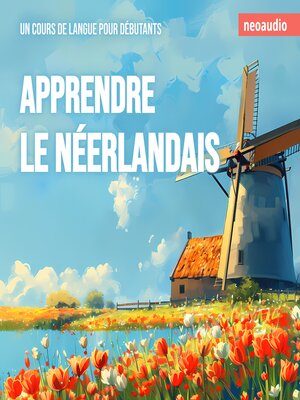 cover image of Cours de langues pour débutants, Apprendre le néerlandais (Intégral)